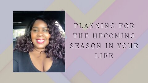 Planning for the upcoming season in your life