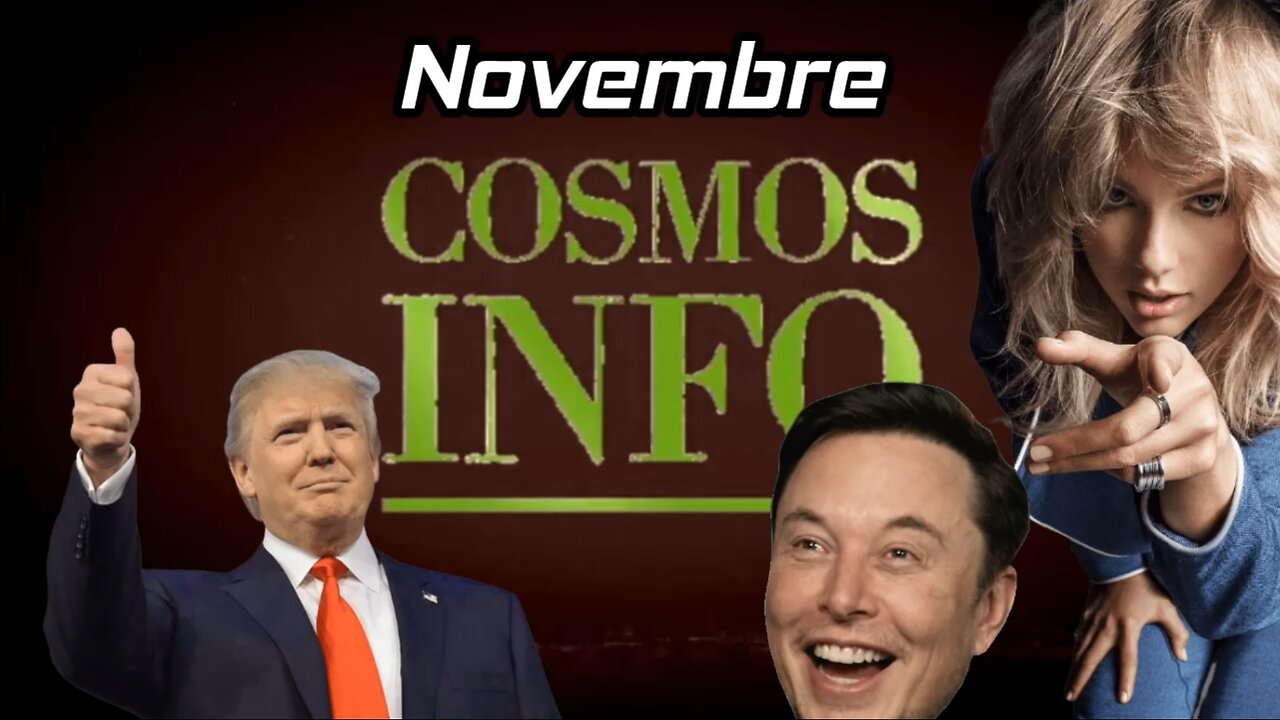 Cosmos Info novembre, Trump , Musk, Françcois Lambert, MTG, Tucker...