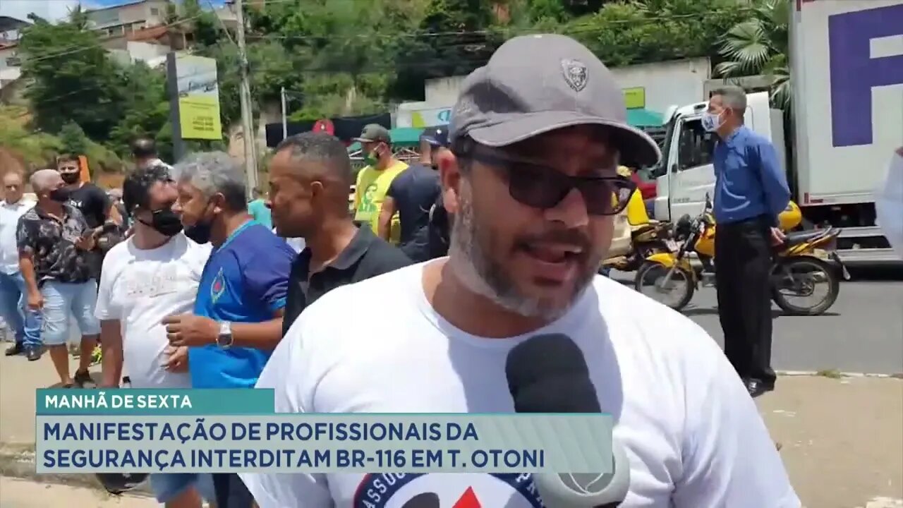 Manhã de sexta: manifestações de profissionais da segurança interditam BR-116 em Teófilo Otoni