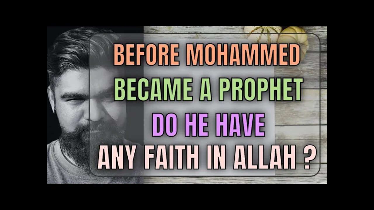 Before Mohammed became a prophet do he have any faith in allah ?