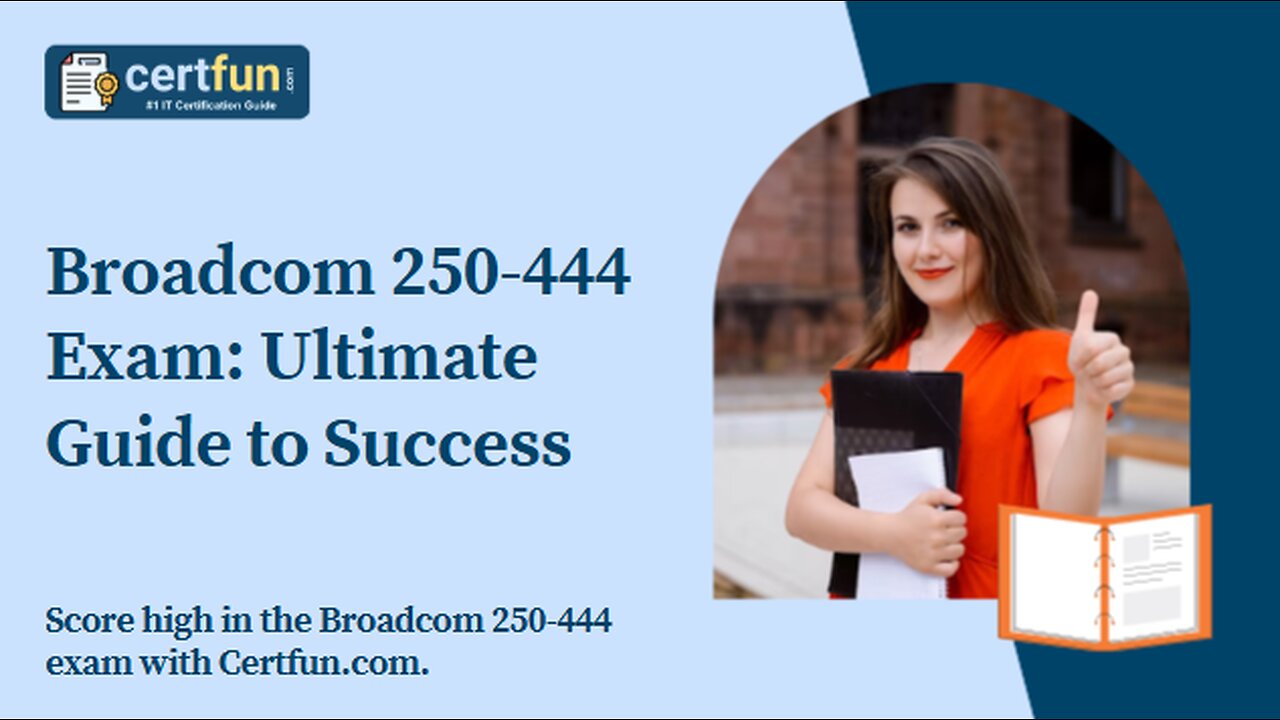 Broadcom 250-444 Exam: Ultimate Guide to Success