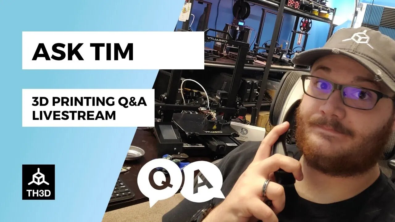 Ask Tim - 3D Printer Q&A Help Stream | Livestream | 5PM CST 8/04/21