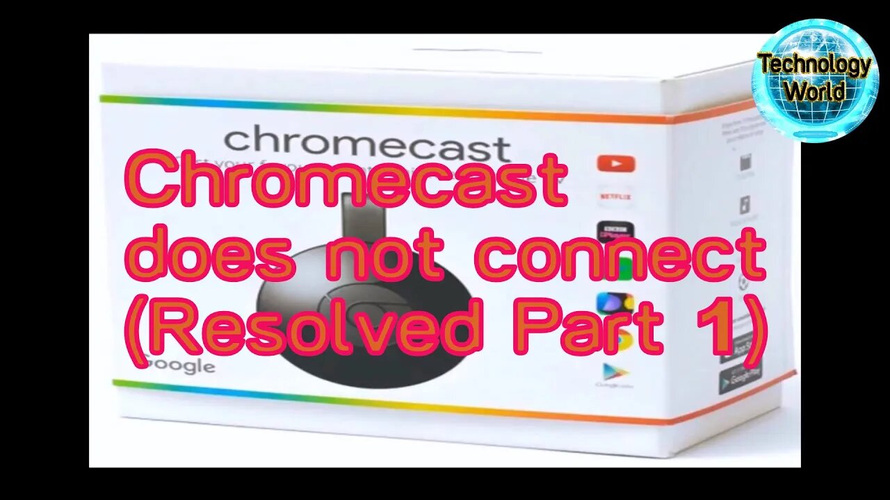 Chromecast does not connect (Resolved Part 1)