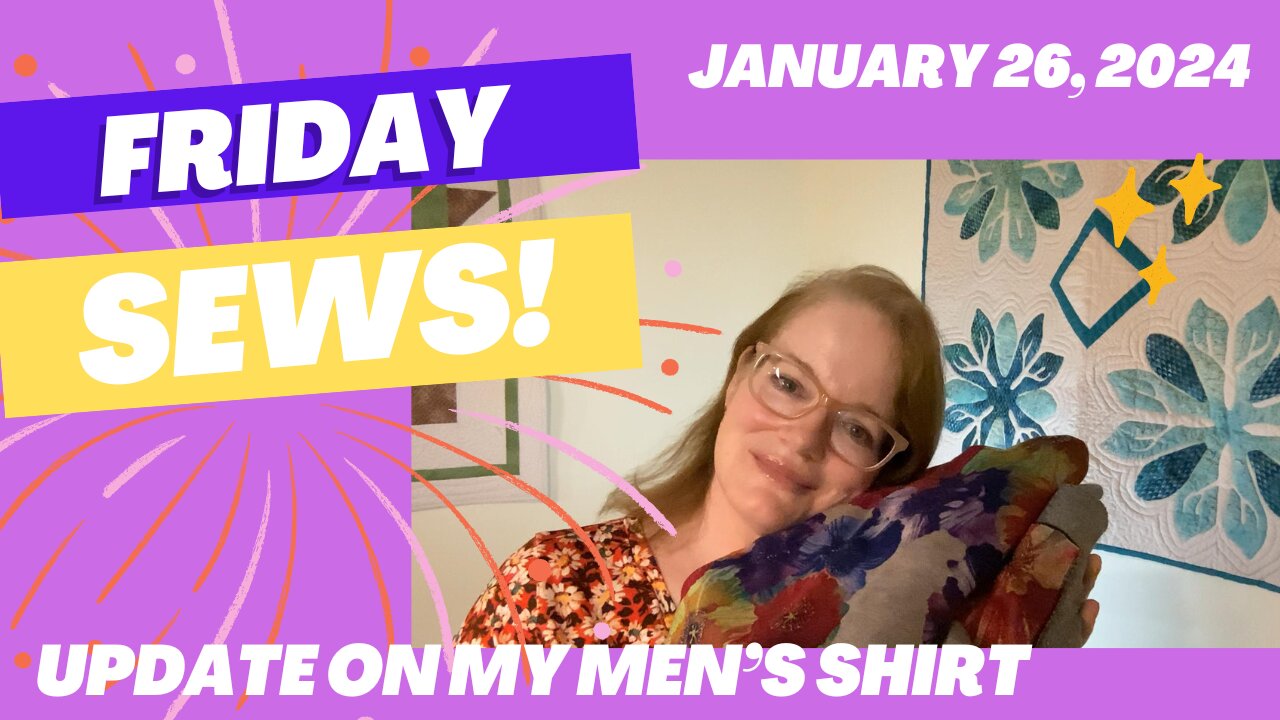 #FridaySews Jan. 26, 2024 Update on my Men's Shirt!