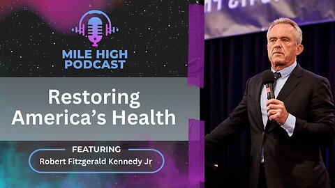 🎙 Restoring America’s Health – Robert Fitzgerald Kennedy Jr.