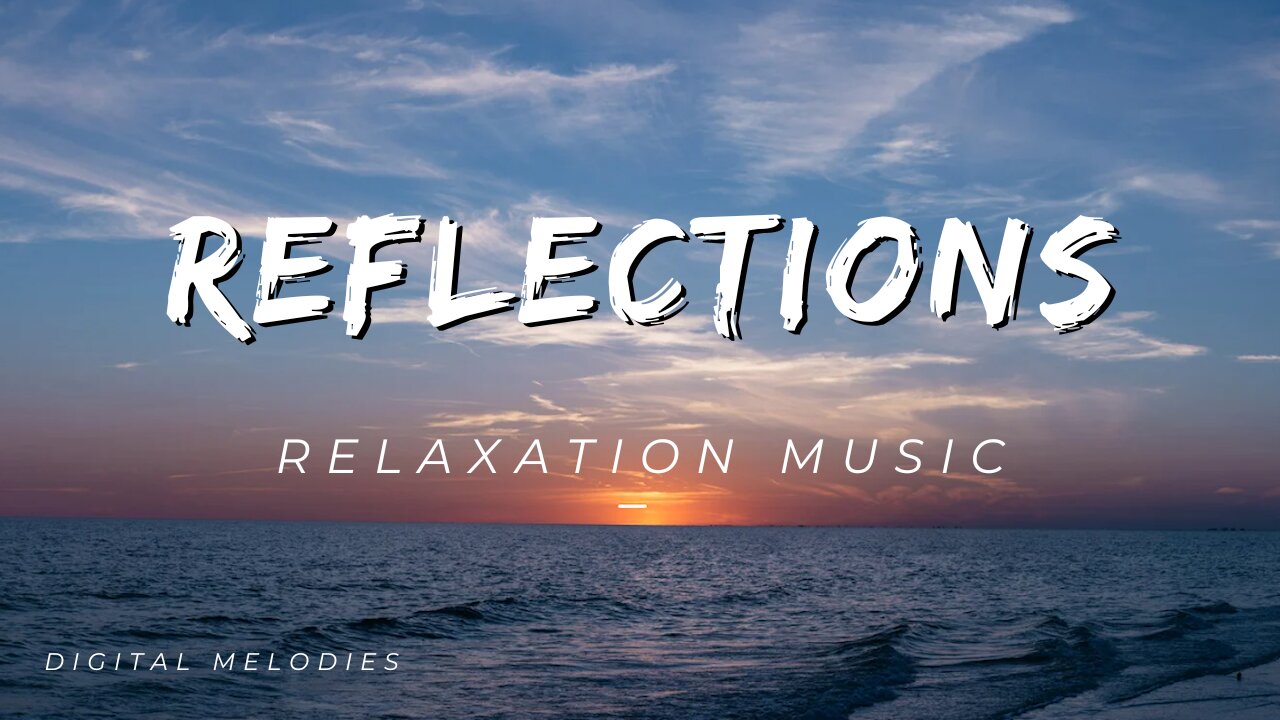 Reflections (quiet relaxing meditation music)