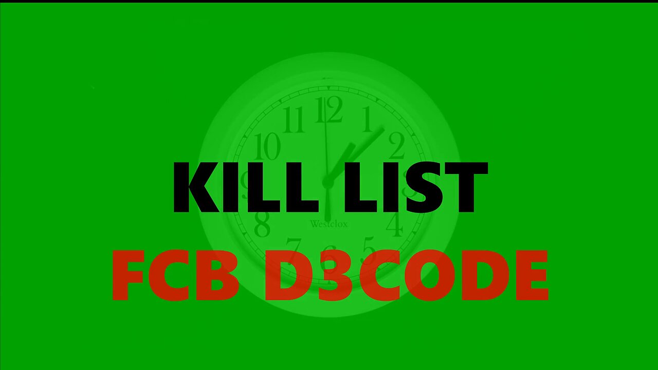 🚨🚨FCB D3CODE - MAJOR D3CODE - KILL LIST🚨🚨18 FEB 23