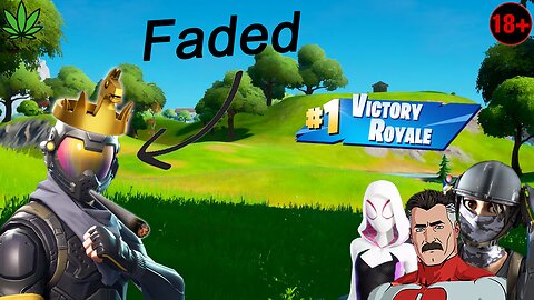 Playing Fortnite with my sober friends... whilst being faded