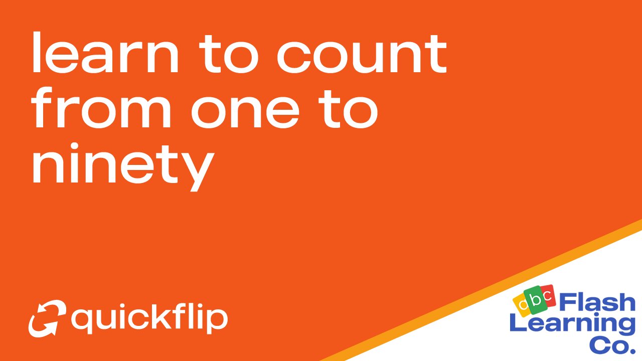 Learn To Count From One To Ninety - Quickflip Flashcard Video