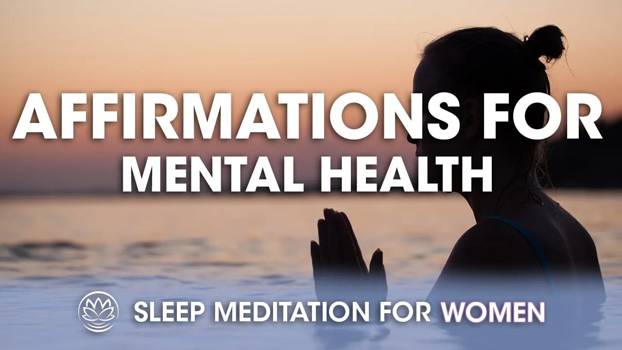 Affirmations for Mental Health // Sleep Meditation for Women