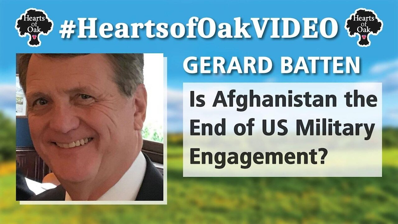 Gerard Batten - Is Afghanistan the End of US Military Engagement?