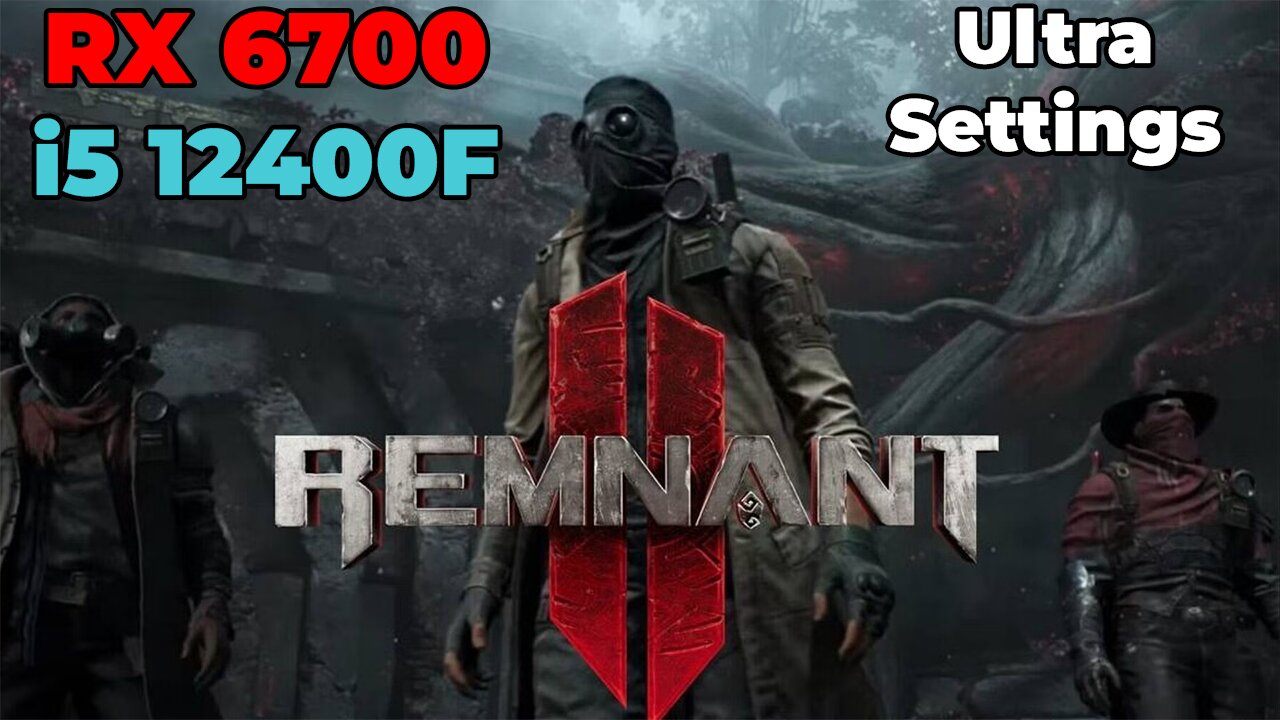 Remnant 2 (v396.261) | RX 6700 + i5 12400f | Ultra Settings | Benchmark