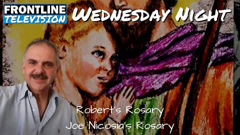 FRONTLINE TV Thursday Night - Robert & Joe's Rosaries - July 7, 2022