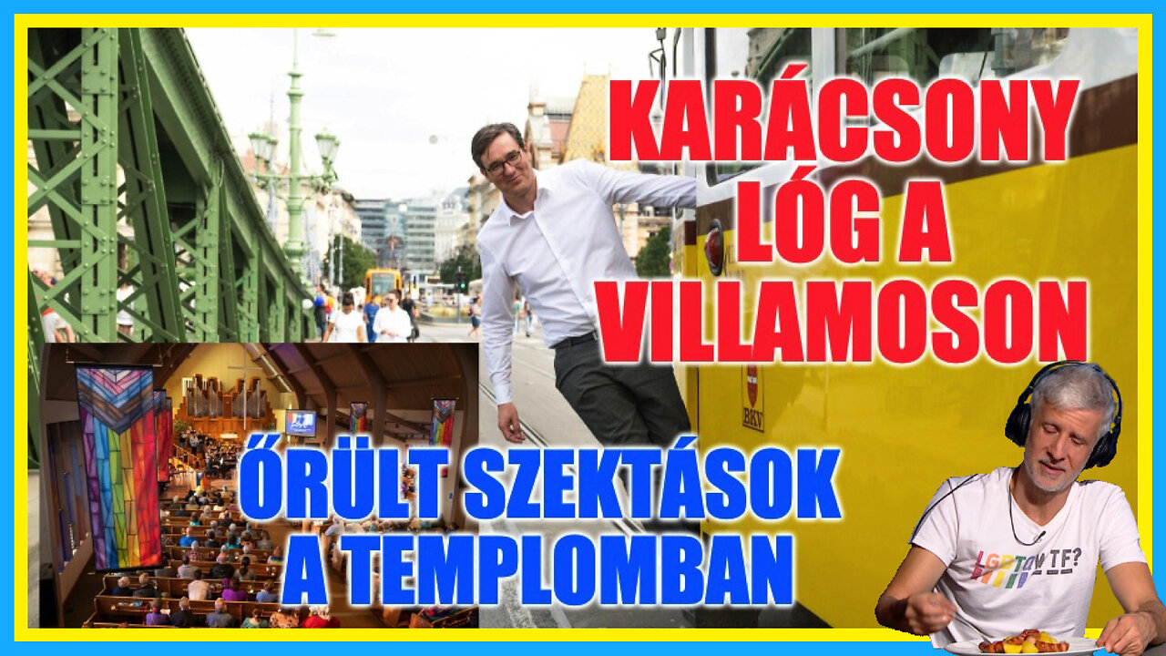 Karácsony lóg a villamoson; Őrült szektások a templomban - Politikai Hobbista 23-09-24/1.