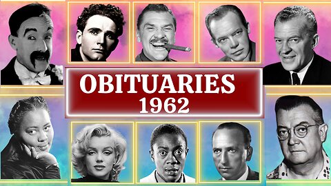 Obituary in 1962: Famous Faces We Lost in 1962- Consignment To The Grave