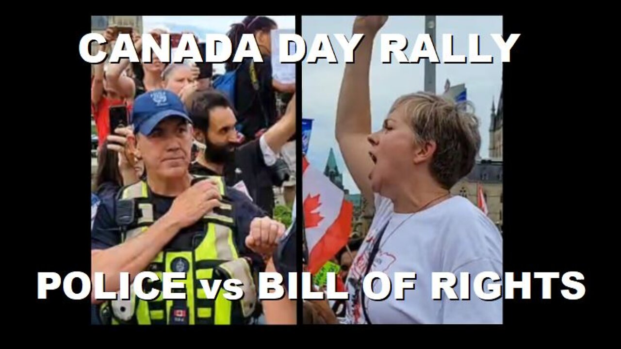 Canada Day in Ottawa: Police Attempt to Stop Stand4Thee Handing Out the Bill of Rights | July 1 2022