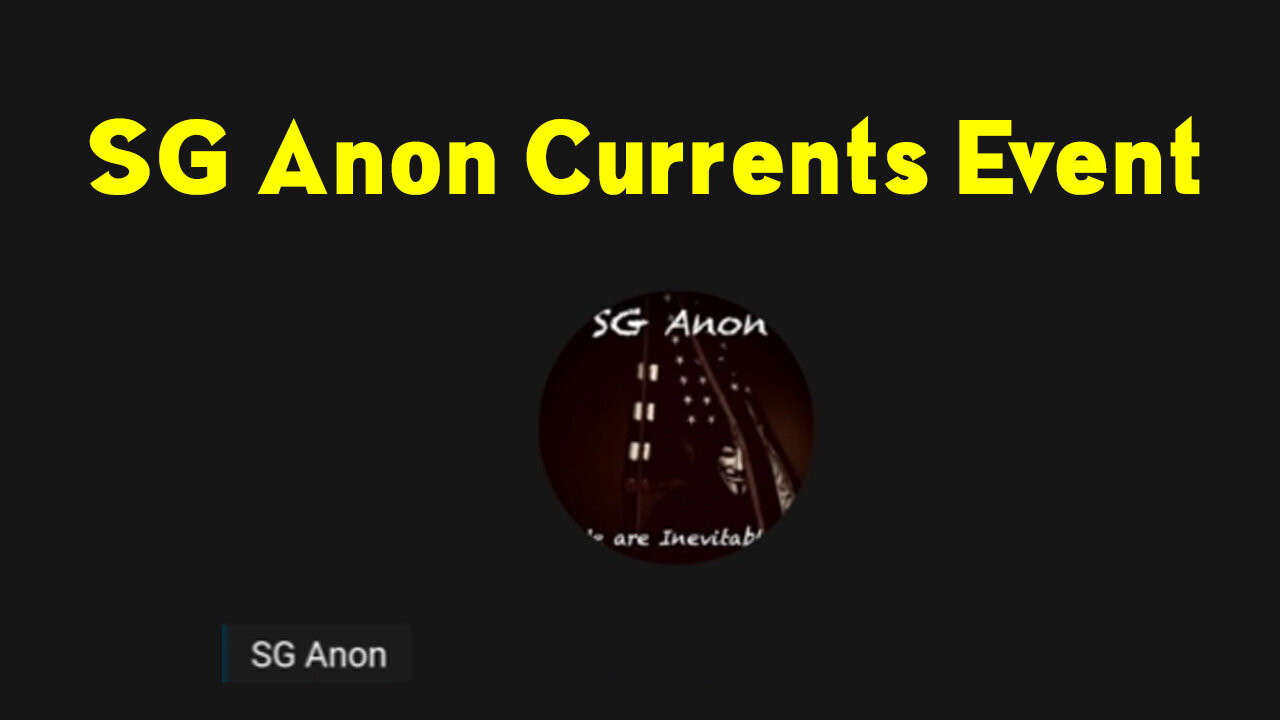 SG Anon Currents Event - Must Watch March 5, 2023.