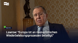 Lawrow: "Europa ist an neonazistischen Wiederbelebungsprozessen beteiligt"