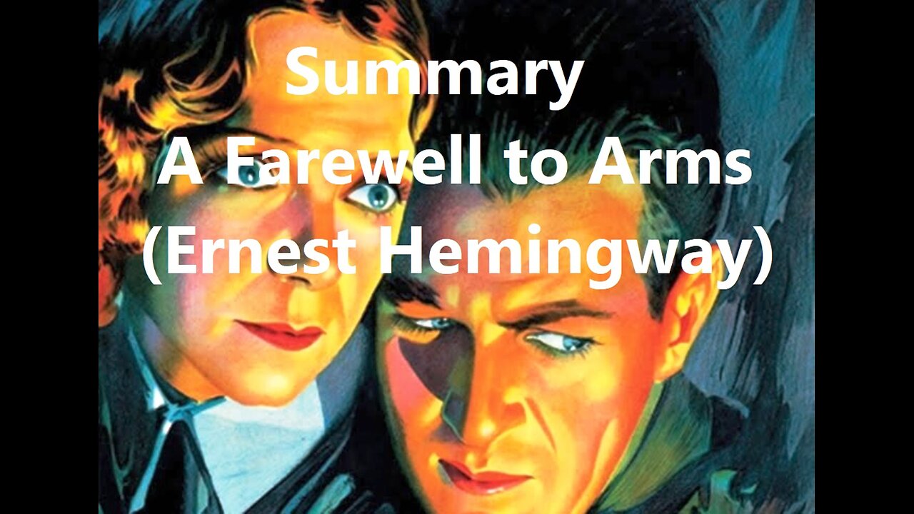 Summary: A Farewell to Arms (Ernest Hemingway)