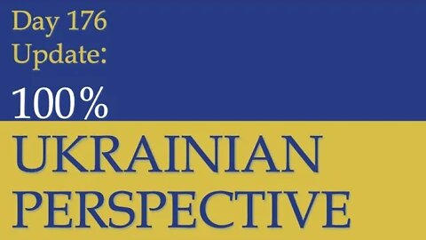 100% Ukrainian Perspective of the War: What happened on Day 157 of the Russian invasion of Ukraine