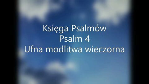 Księga Psalmów Psalm 4 Ufna modlitwa wieczorna