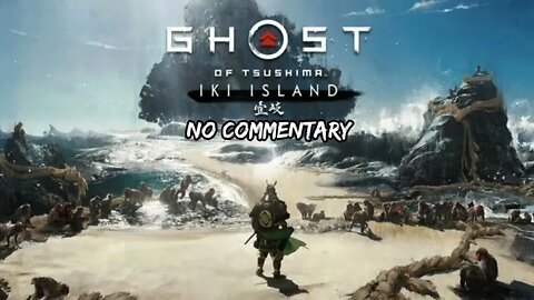Part 4 // [No Commentary] Ghost of Tsushima: Iki Island - Playstation 5 Gameplay