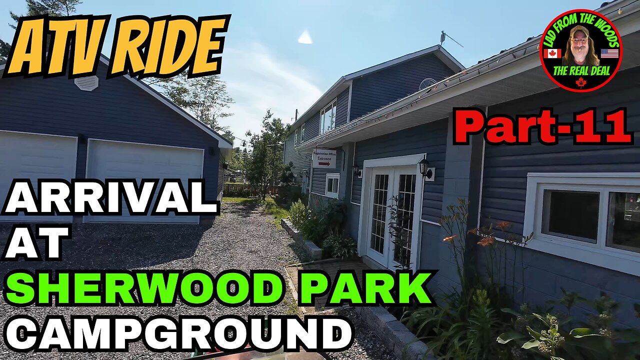 6-18-24 | ATV Ride Arrival At Sherwood Park Campground | Part-11