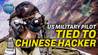 Former US Military Pilot Worked With Chinese Hacker | China In Focus