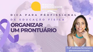 Dica para Profissional de Educação Física organizar um prontuário | Cortes do Personal Empreendedor