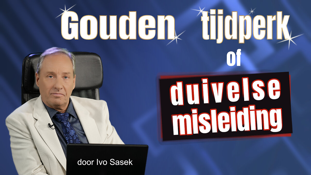 Gouden tijdperk of duivelse misleiding? (door Ivo Sasek)