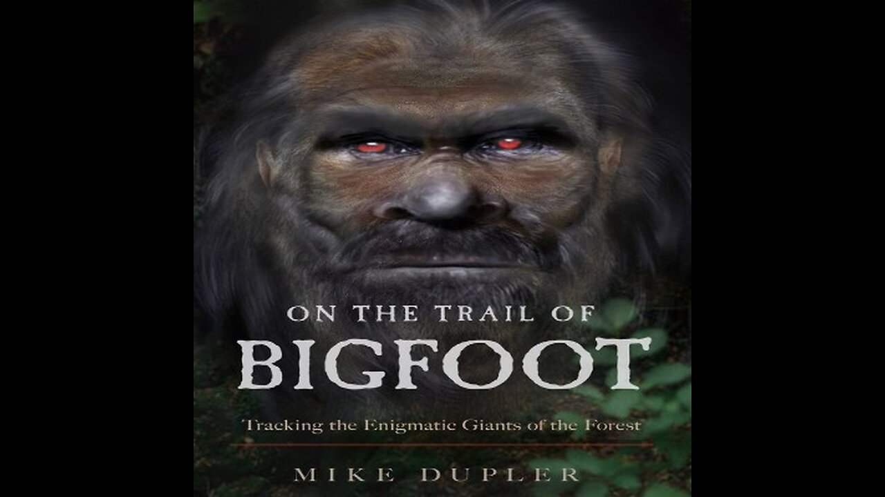 Episode 16: Author Mike Dupler "On the Trail of Bigfoot"