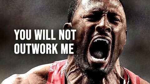 YOU WILL NOT OUTWORK ME - Motivational Speech