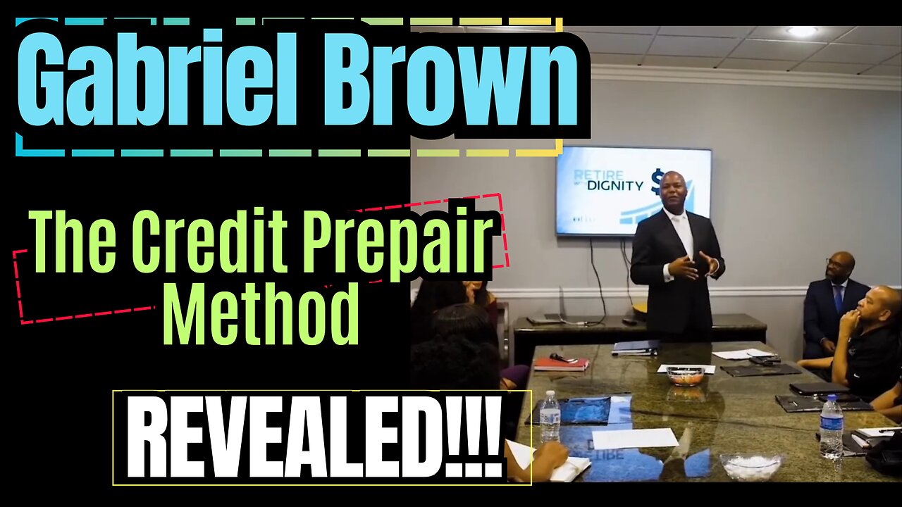 Gabriel Brown - The Credit Prepair Method: REVEALED!