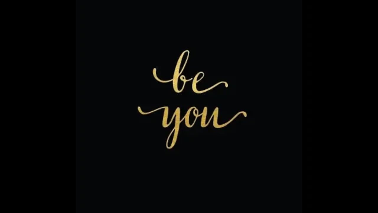 Be You!