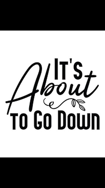 It's About To Go Down!