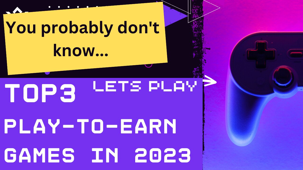 What Top 3 Play-To-Earn Games Will Look Like in 2023