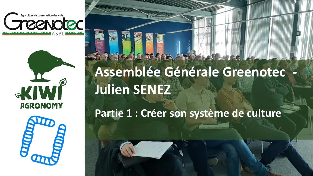 Assemblée Générale Greenotec - Julien SENEZ. Partie 1 : Créer son système de culture