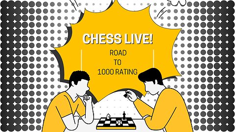 CHESS LIVE! | ROAD TO 1000 RATING