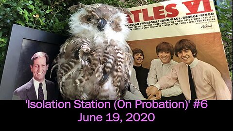 June 19, 2020 - 'Isolation Station (On Probation)' #6 (#12 Total) with Ken Owen