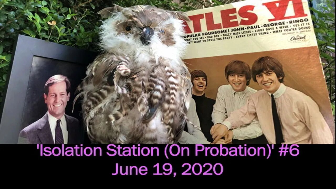 June 19, 2020 - 'Isolation Station (On Probation)' #6 (#12 Total) with Ken Owen