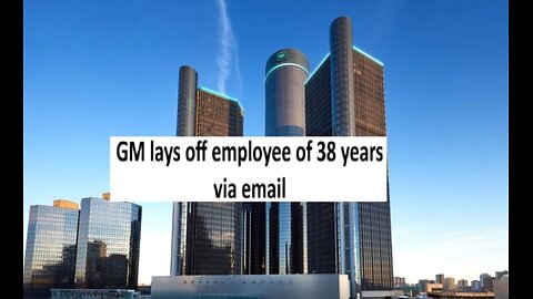 GM laid off employee of 38 years via email