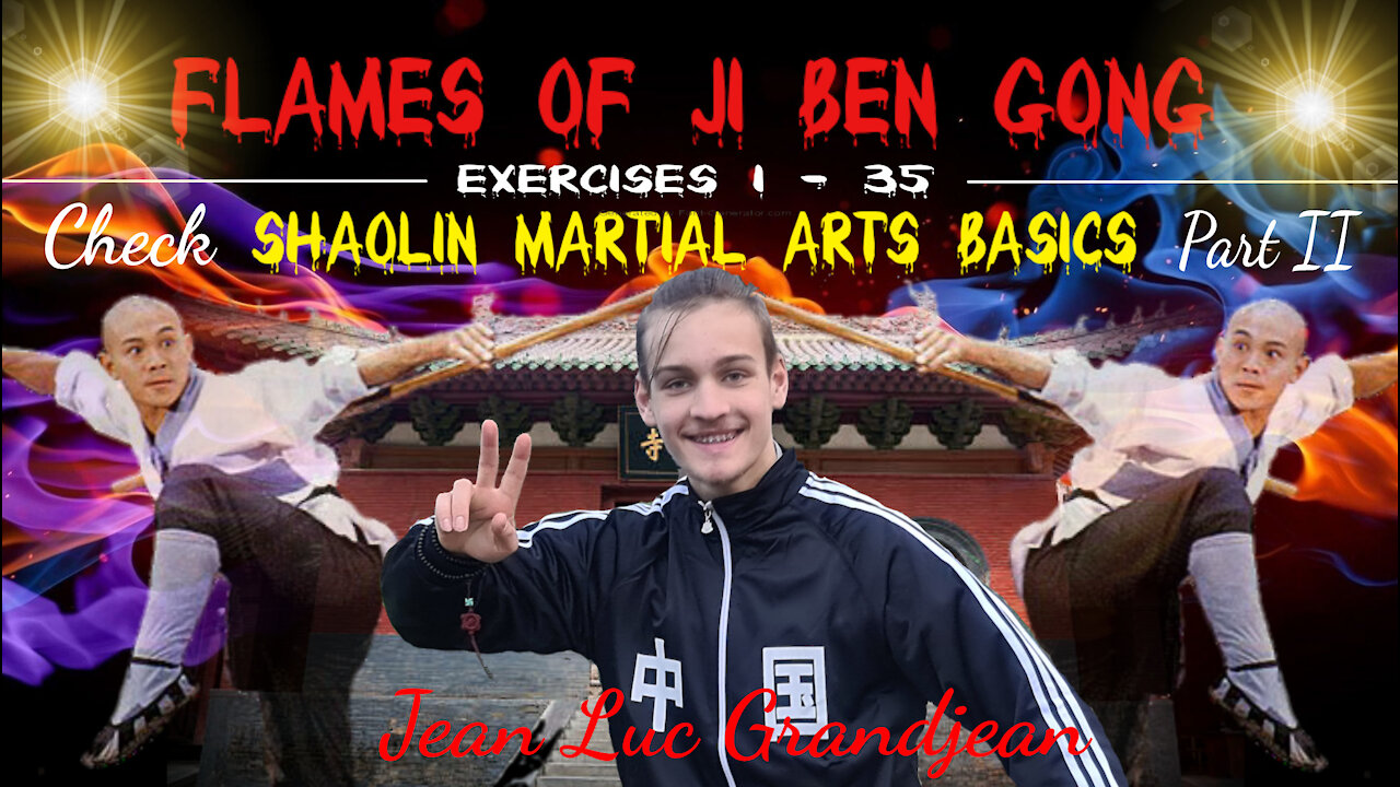 How to do Shaolin Kungfu? Flames of Ji Ben Gong II