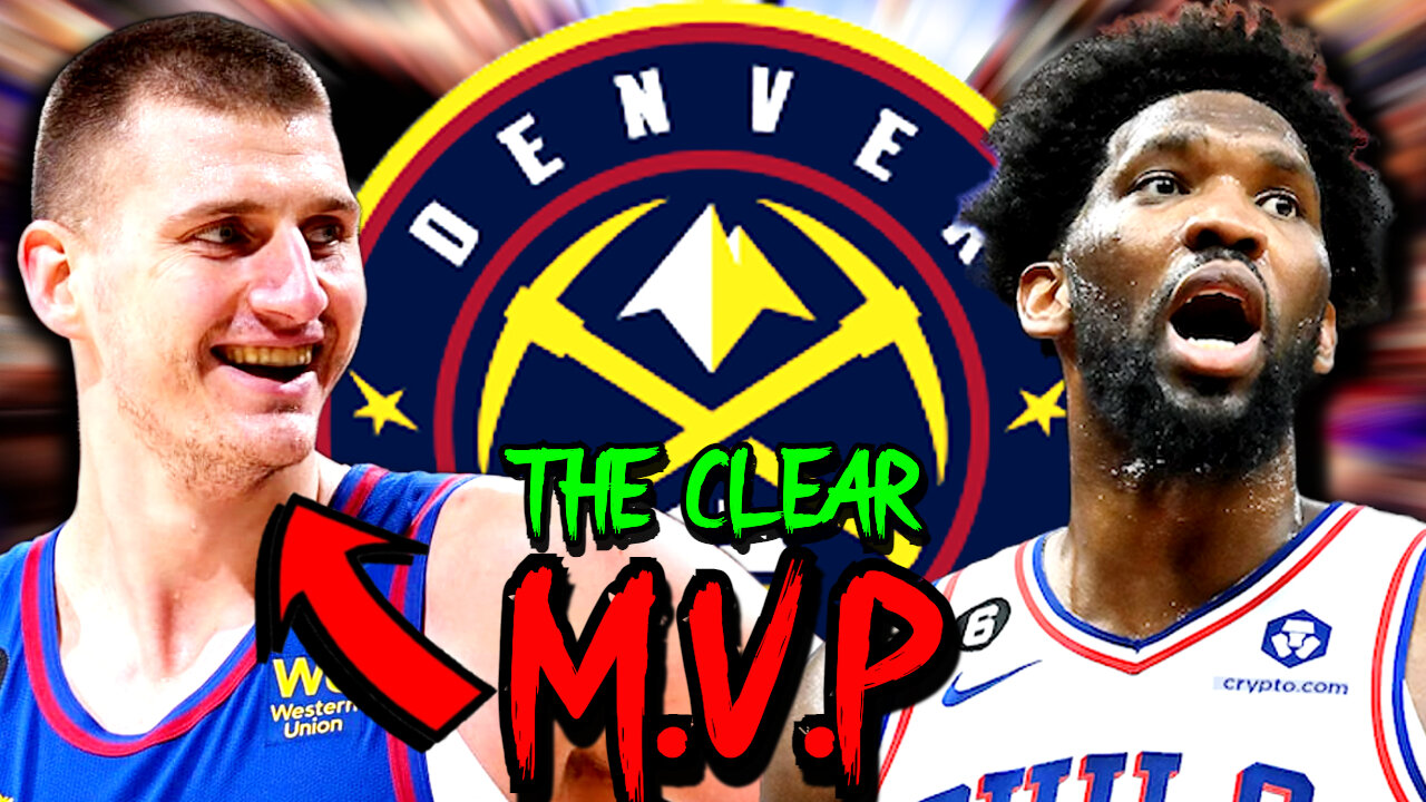 Why Nikola Jokic Deserves MVP Over Joel Embiid