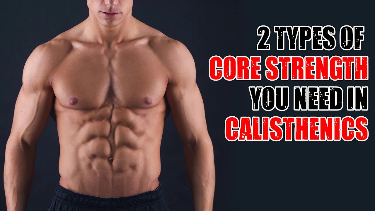 2 types of Core Strength You Need In Calisthenics (For 6pack & Skills)