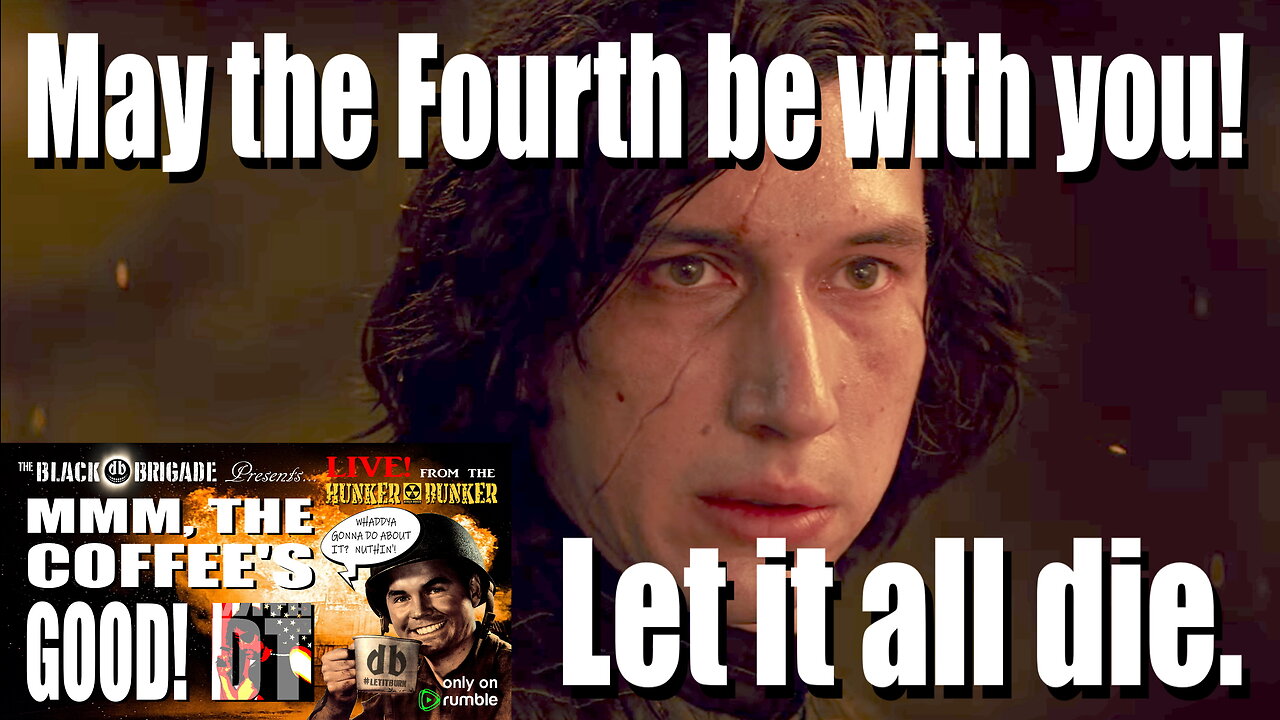 Happy Star Wars Day! Let it All Die!