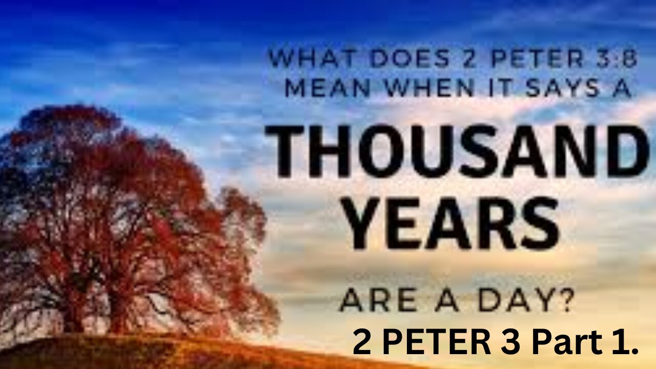 2 PETER CH 3. Part 1. The Coming Day of The LORD!