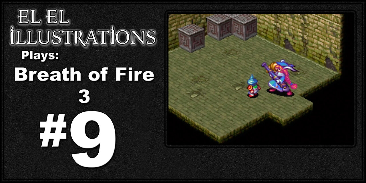 El El Plays Breath of Fire 3 Episode 9: Good Literature