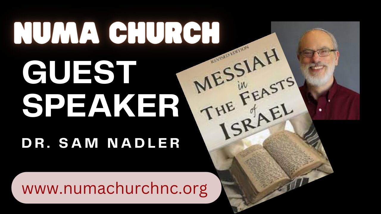 Dr. Sam Nadler | Messiah in the Feasts of Israel | NUMA Church NC