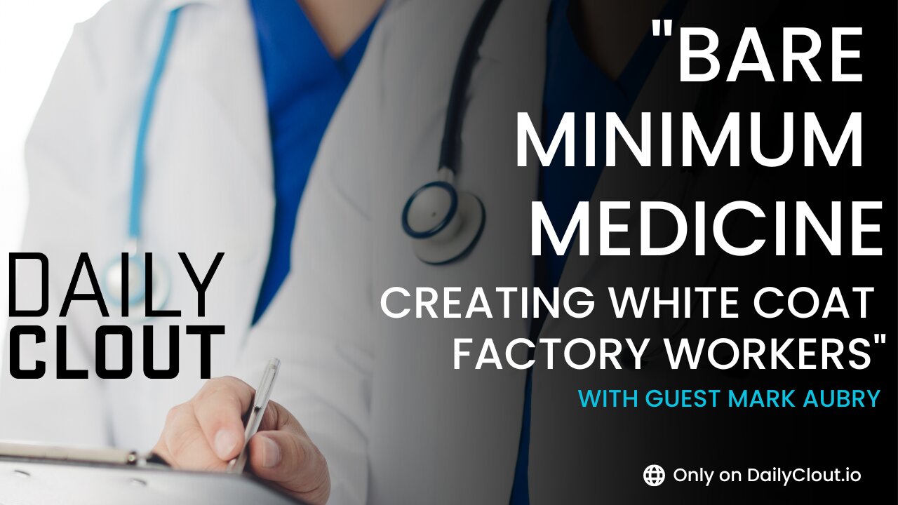 Bare Minimum Medicine: "Creating White Coat Factory Workers"