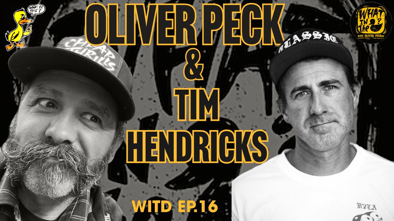 Oliver Peck & Tim Hendricks (Tattooer) - What In The Duck Podcast Ep.16